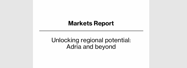 Markets Report - Unlocking regional potential:  Adria and beyond